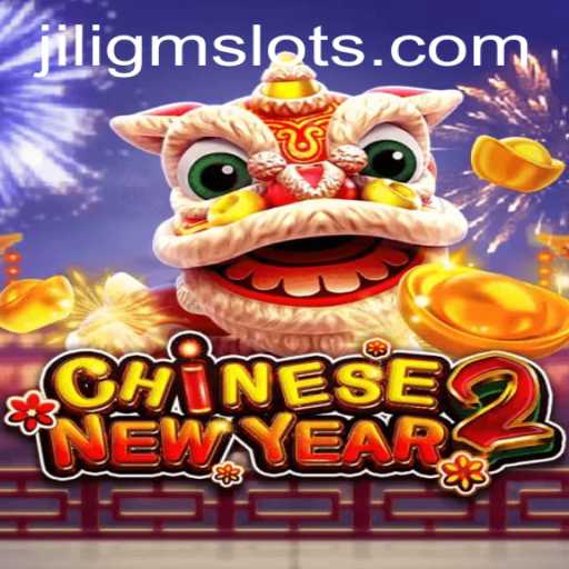 Exploring the Excitement of CHINESENEWYEAR2: A Unique Gaming Experience by JILIGM