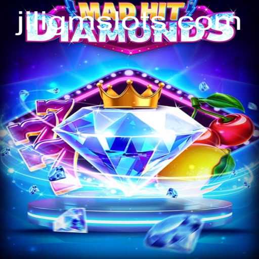 MadHitDiamonds: An Exciting Journey into the World of JILIGM