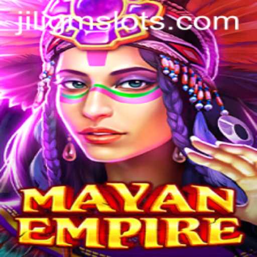 Exploring the Mystique of MayanEmpire: A Modern Gaming Odyssey with JILIGM