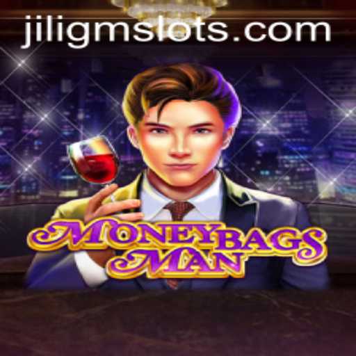 Discovering MoneybagsMan: A Deep Dive into JILIGM's Latest Gaming Sensation