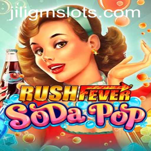 Exploring the Thrills of RushFeverSodaPop and the World of JILIGM